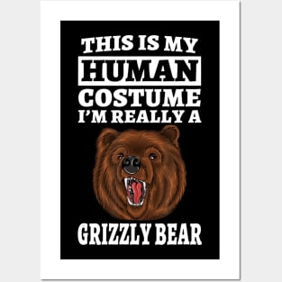 This Is My Human Costume I'm Really A Grizzly Bear Posters and Art